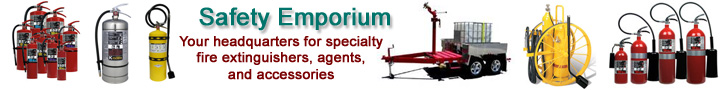 Safety Emporium, your headquarters for specialty fire extinguishers, agents, and accessories